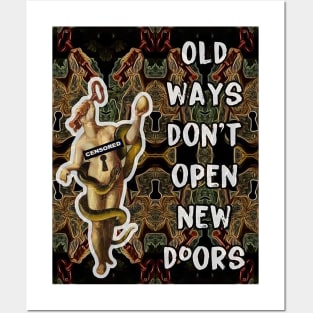 Old Ways Don't Open New Doors Posters and Art